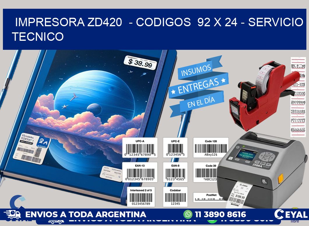 IMPRESORA ZD420 - CODIGOS 92 x 24 - SERVICIO TECNICO