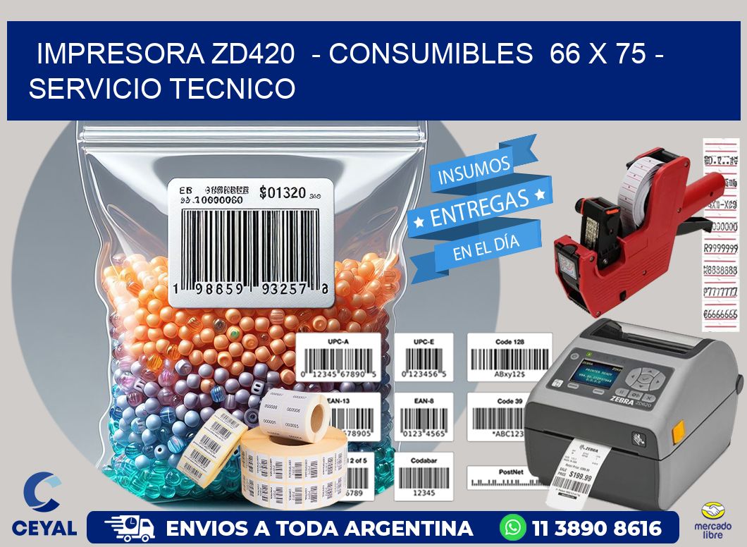 IMPRESORA ZD420  – CONSUMIBLES  66 x 75 – SERVICIO TECNICO
