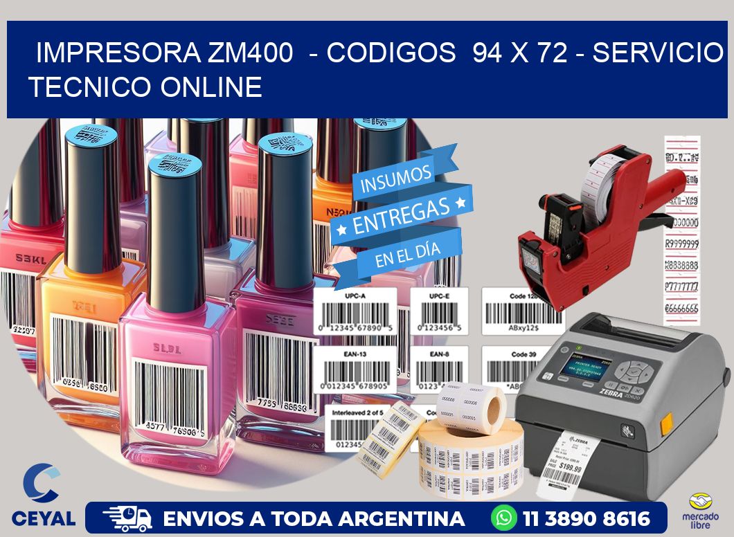 IMPRESORA ZM400 - CODIGOS 94 x 72 - SERVICIO TECNICO ONLINE