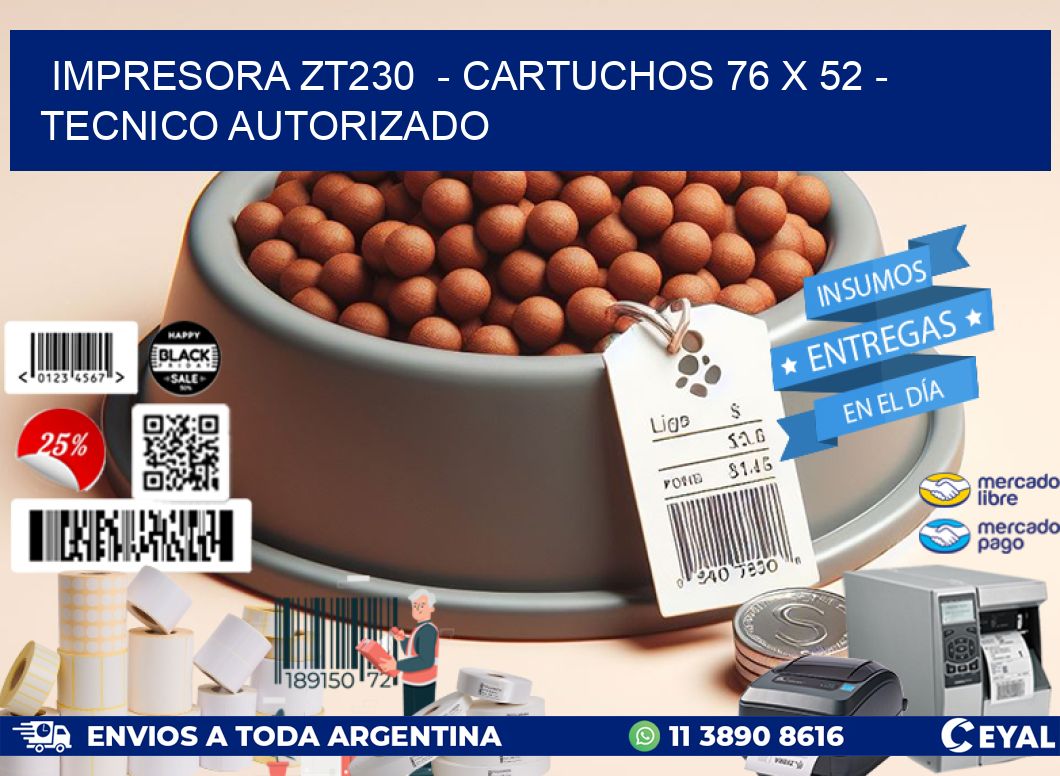 IMPRESORA ZT230  – CARTUCHOS 76 x 52 – TECNICO AUTORIZADO