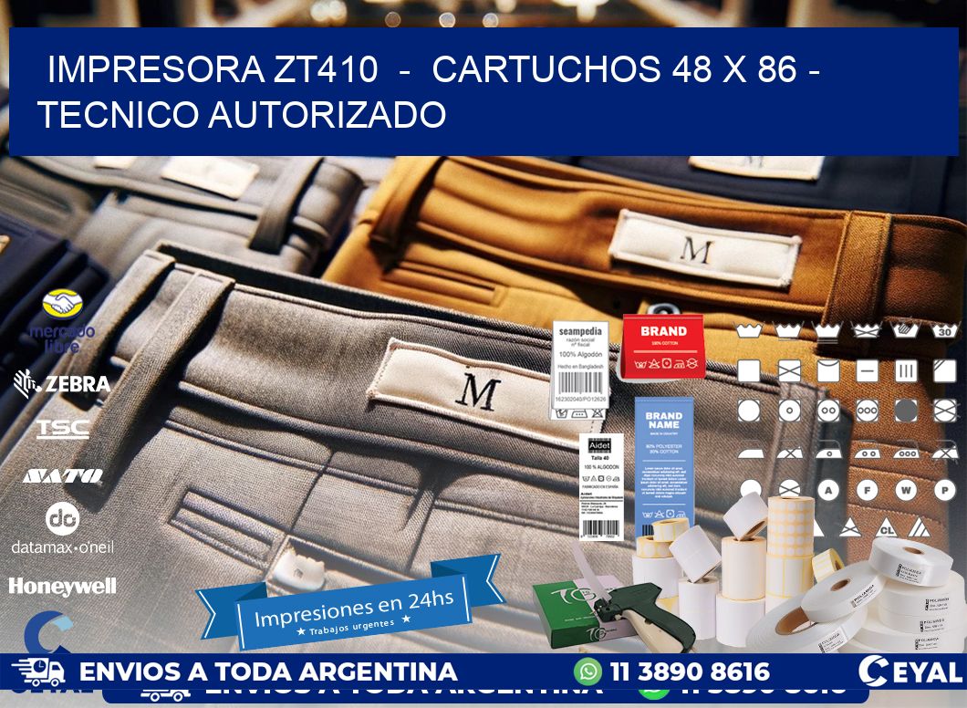 IMPRESORA ZT410 - CARTUCHOS 48 x 86 - TECNICO AUTORIZADO