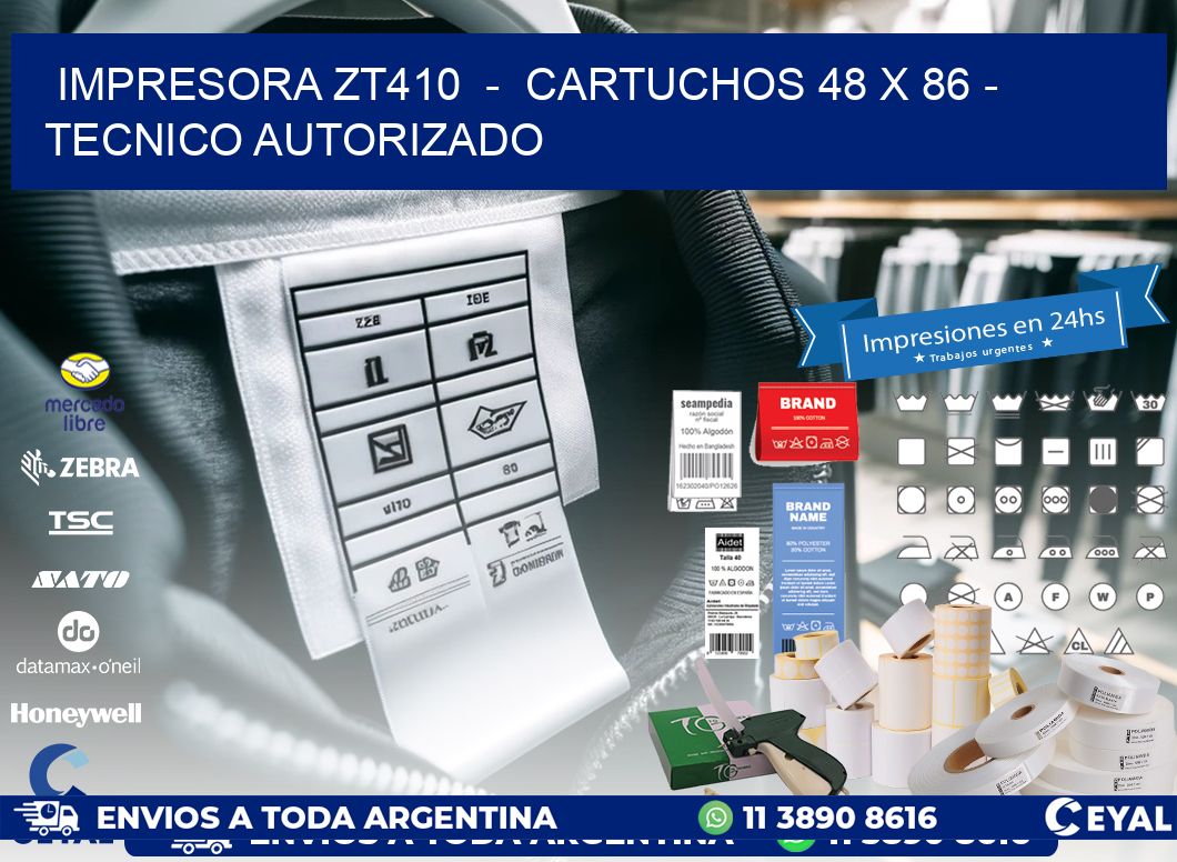 IMPRESORA ZT410 - CARTUCHOS 48 x 86 - TECNICO AUTORIZADO