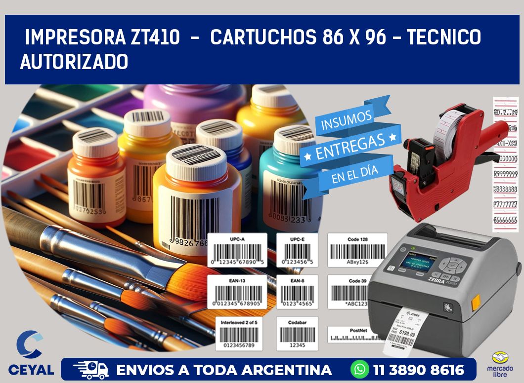 IMPRESORA ZT410  -  CARTUCHOS 86 x 96 - TECNICO AUTORIZADO