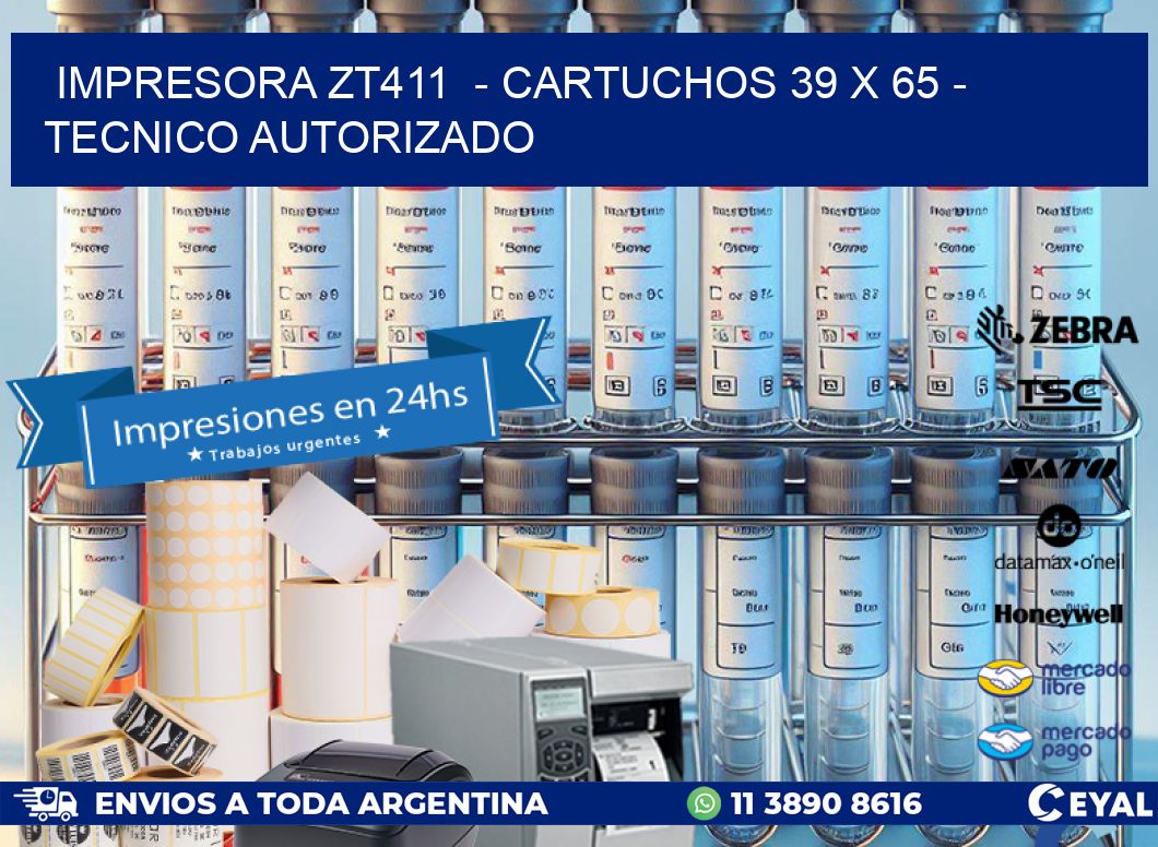 IMPRESORA ZT411  – CARTUCHOS 39 x 65 – TECNICO AUTORIZADO