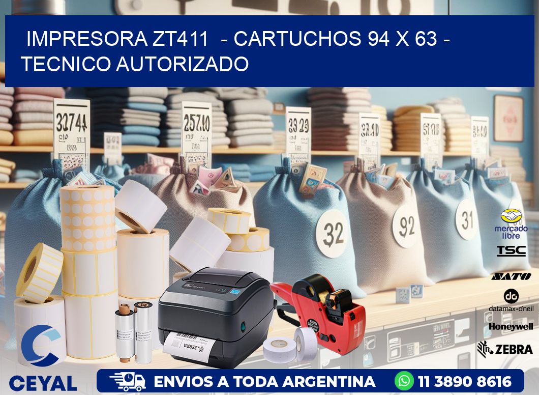 IMPRESORA ZT411 - CARTUCHOS 94 x 63 - TECNICO AUTORIZADO