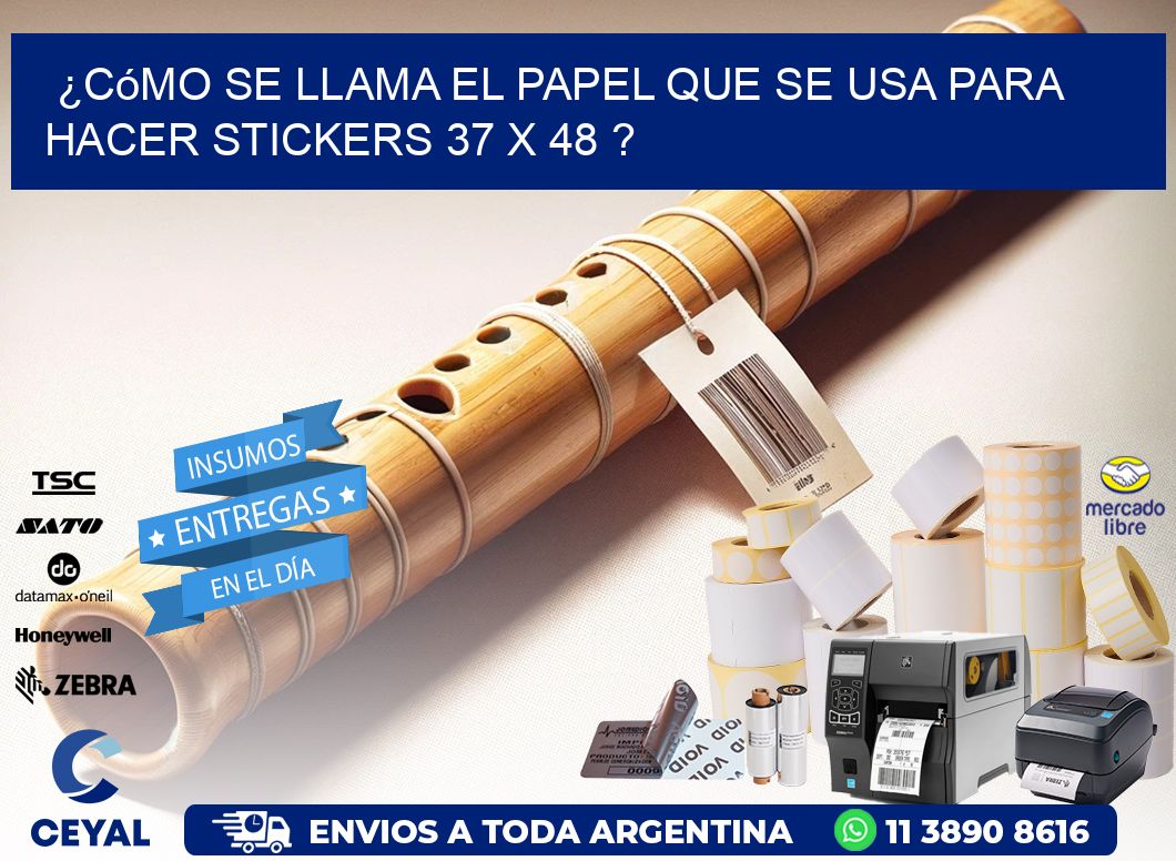 ¿Cómo se llama el papel que se usa para hacer stickers 37 x 48 ?