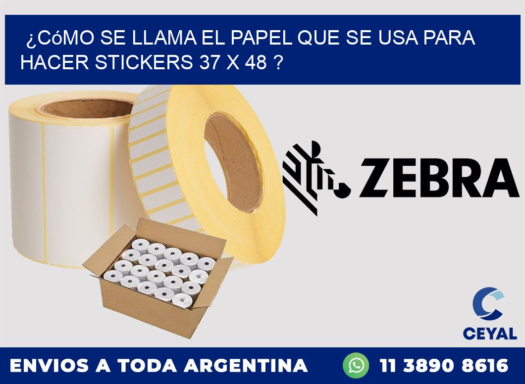 ¿Cómo se llama el papel que se usa para hacer stickers 37 x 48 ?