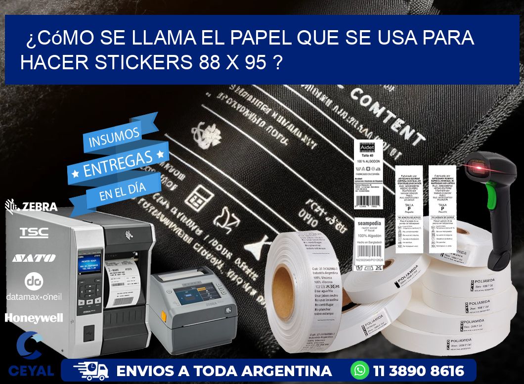 ¿Cómo se llama el papel que se usa para hacer stickers 88 x 95 ?
