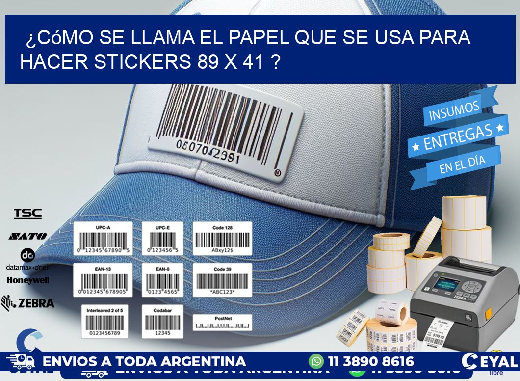 ¿Cómo se llama el papel que se usa para hacer stickers 89 x 41 ?