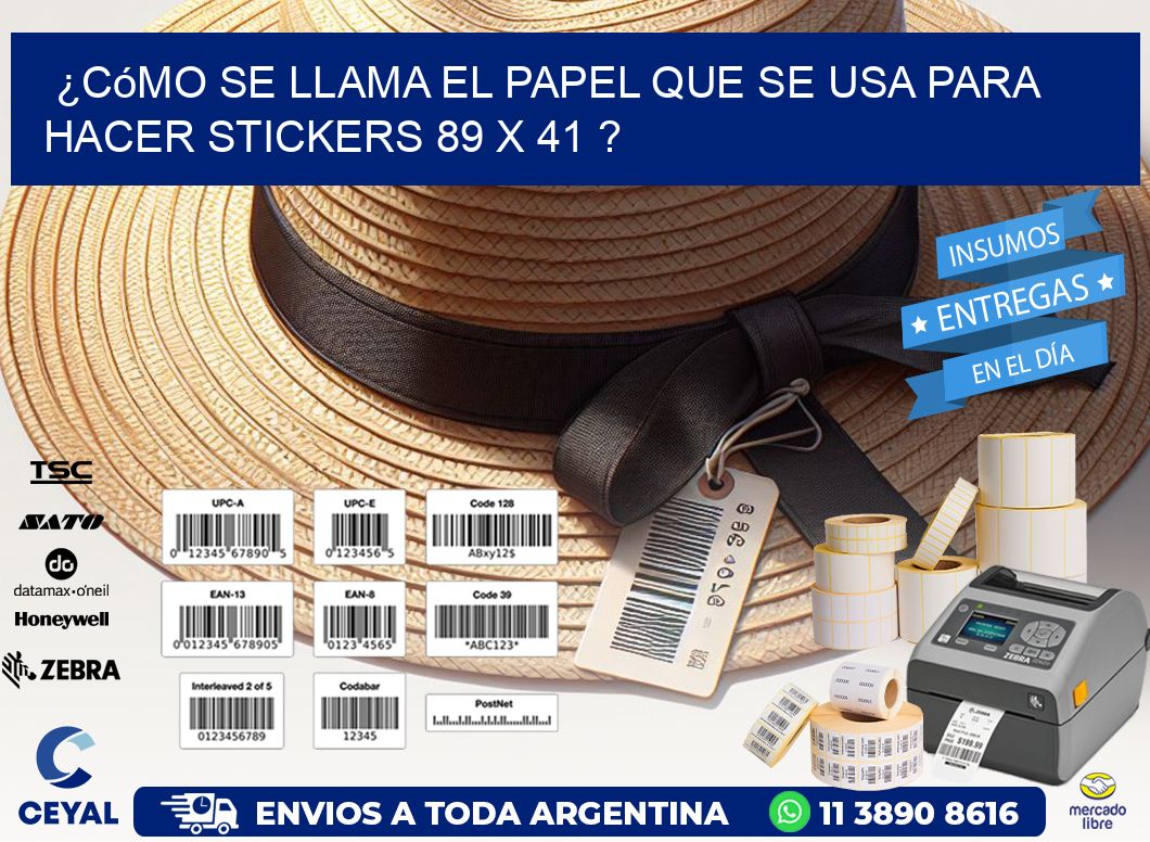 ¿Cómo se llama el papel que se usa para hacer stickers 89 x 41 ?