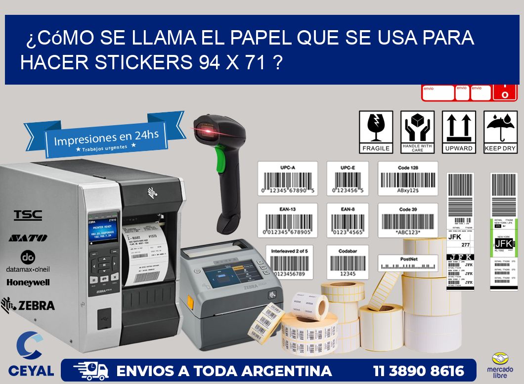 ¿Cómo se llama el papel que se usa para hacer stickers 94 x 71 ?