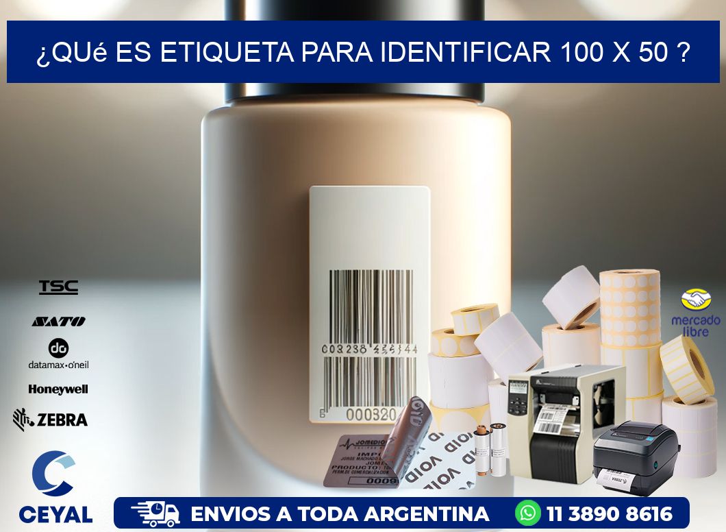 ¿Qué es etiqueta para identificar 100 x 50 ?