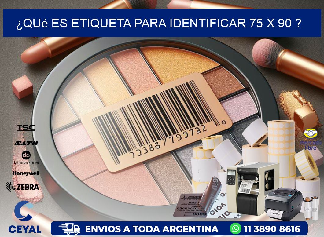 ¿Qué es etiqueta para identificar 75 x 90 ?