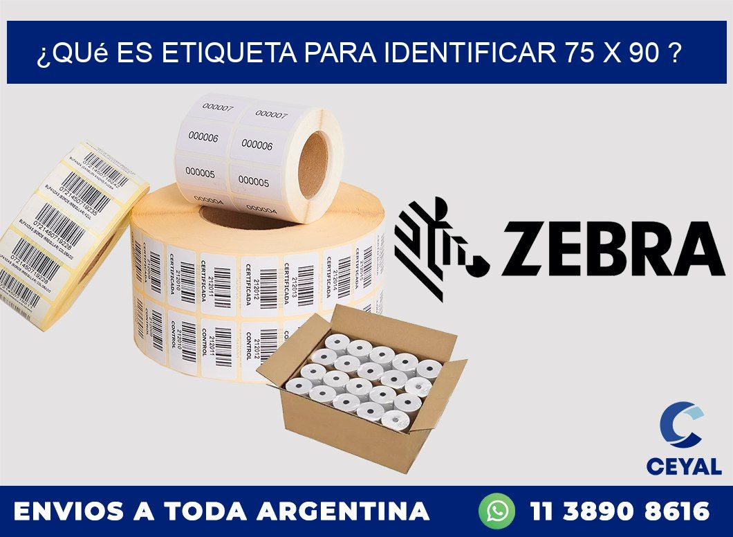 ¿Qué es etiqueta para identificar 75 x 90 ?