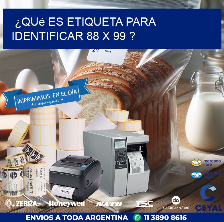 ¿Qué es etiqueta para identificar 88 x 99 ?