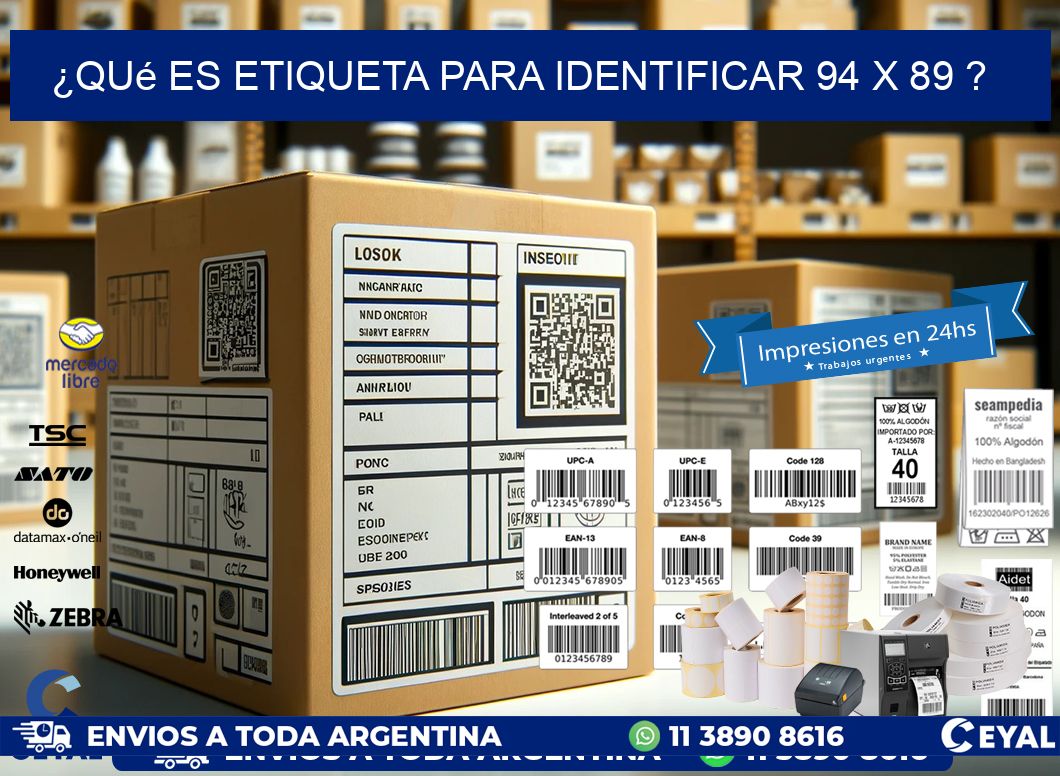 ¿Qué es etiqueta para identificar 94 x 89 ?
