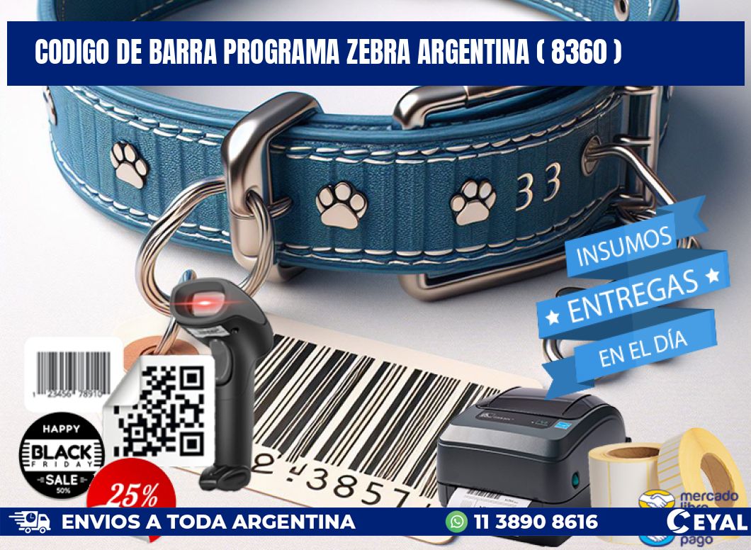 CODIGO DE BARRA PROGRAMA ZEBRA ARGENTINA ( 8360 )