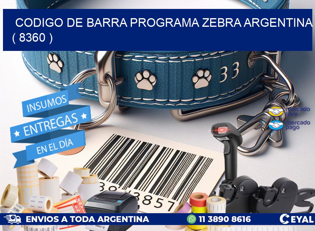 CODIGO DE BARRA PROGRAMA ZEBRA ARGENTINA ( 8360 )