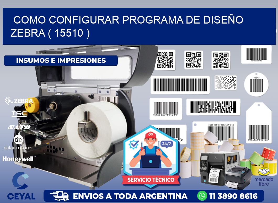 COMO CONFIGURAR PROGRAMA DE DISEÑO ZEBRA ( 15510 )