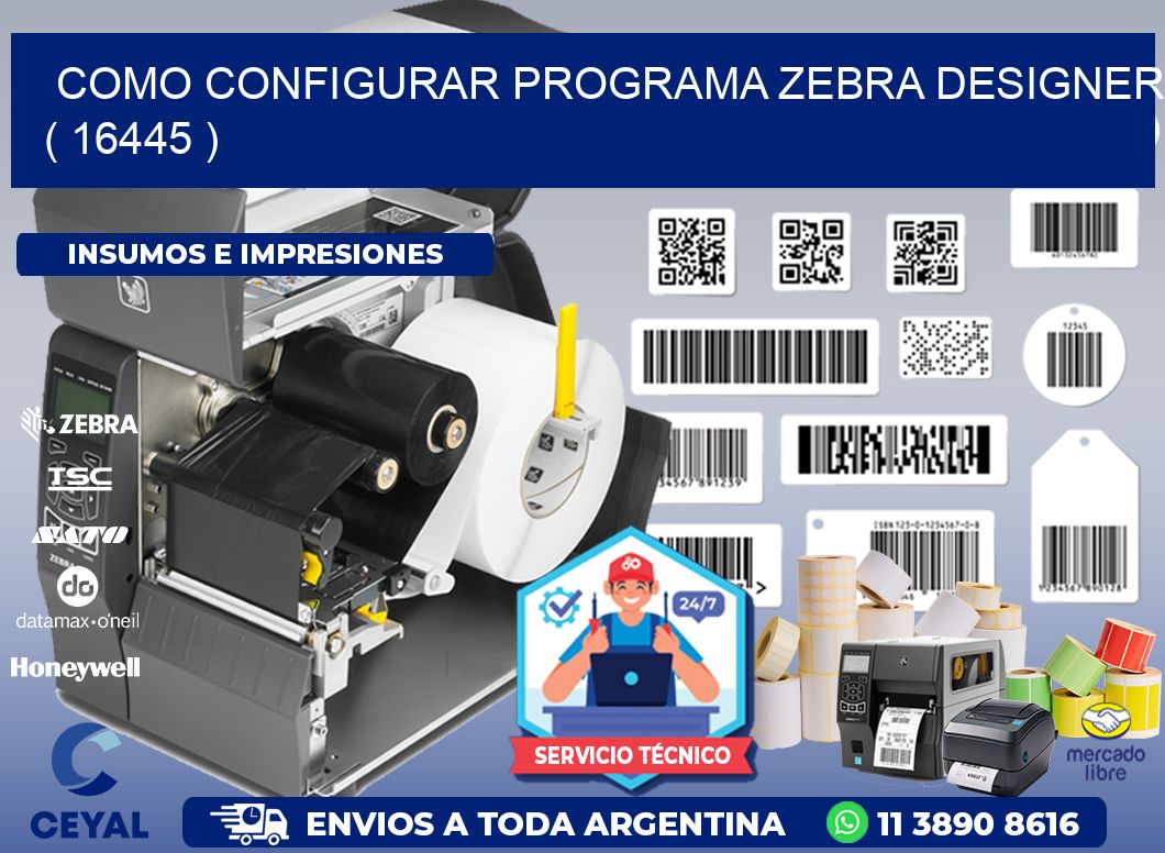 COMO CONFIGURAR PROGRAMA ZEBRA DESIGNER ( 16445 )