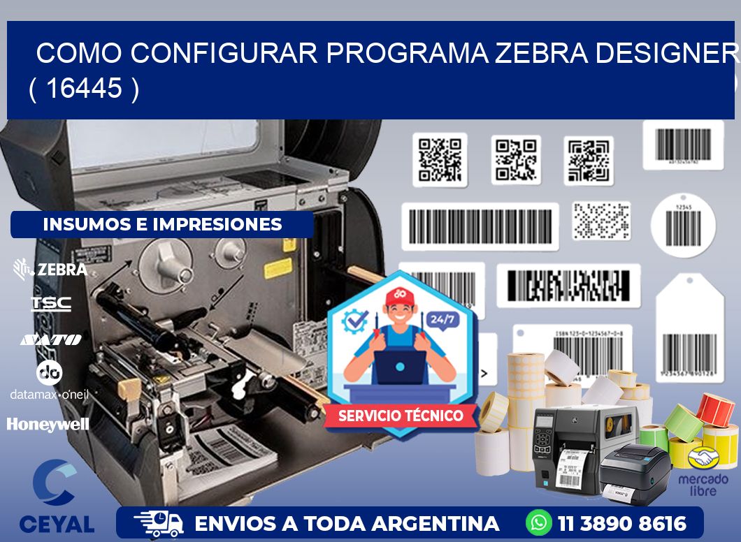 COMO CONFIGURAR PROGRAMA ZEBRA DESIGNER ( 16445 )