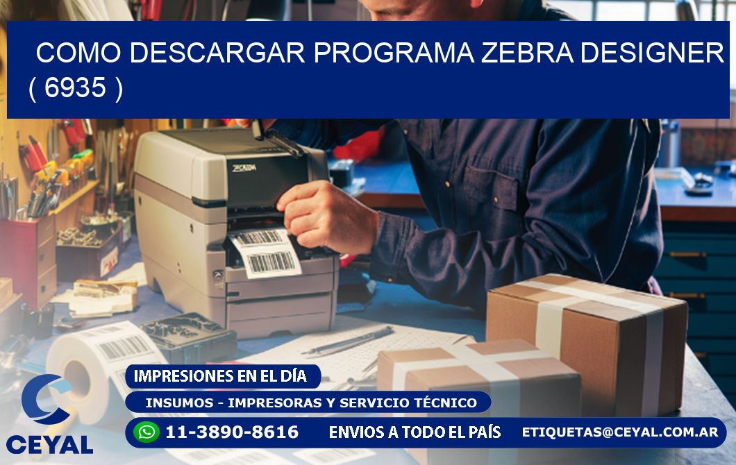 COMO DESCARGAR PROGRAMA ZEBRA DESIGNER ( 6935 )