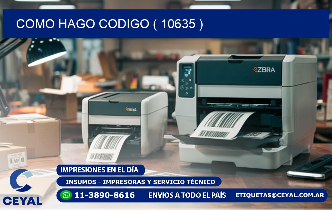 COMO HAGO CODIGO ( 10635 )