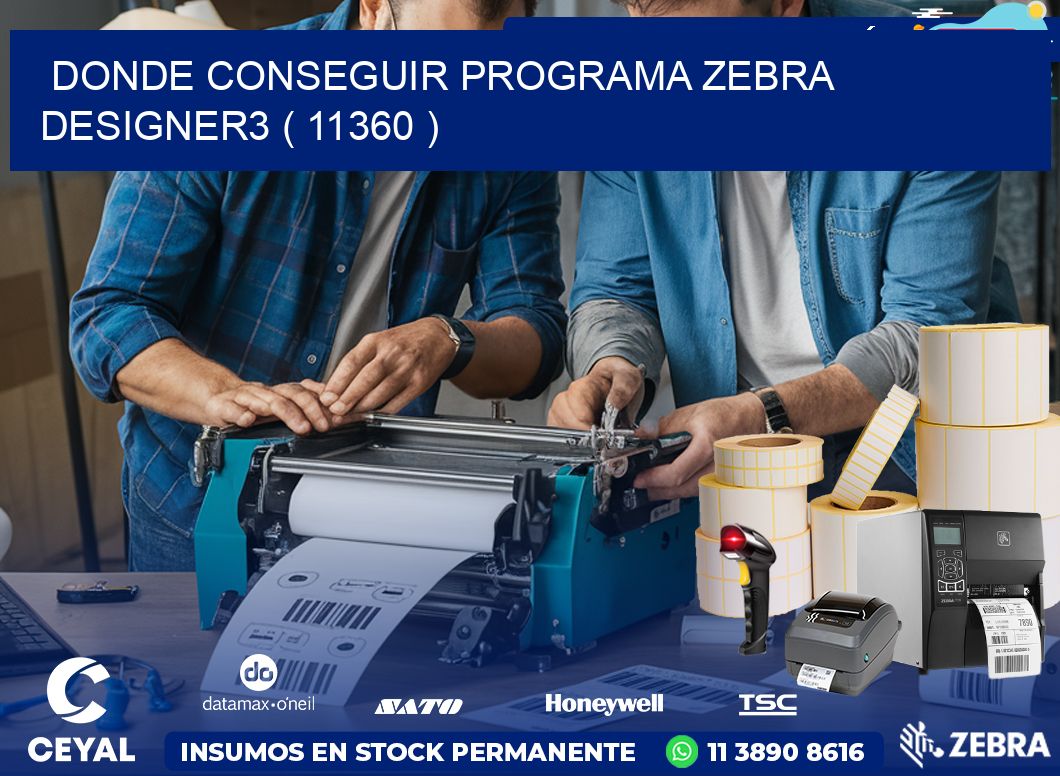 DONDE CONSEGUIR PROGRAMA ZEBRA DESIGNER3 ( 11360 )