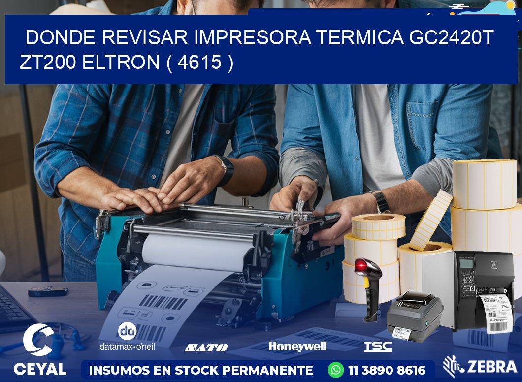 DONDE REVISAR IMPRESORA TERMICA GC2420T ZT200 ELTRON ( 4615 )