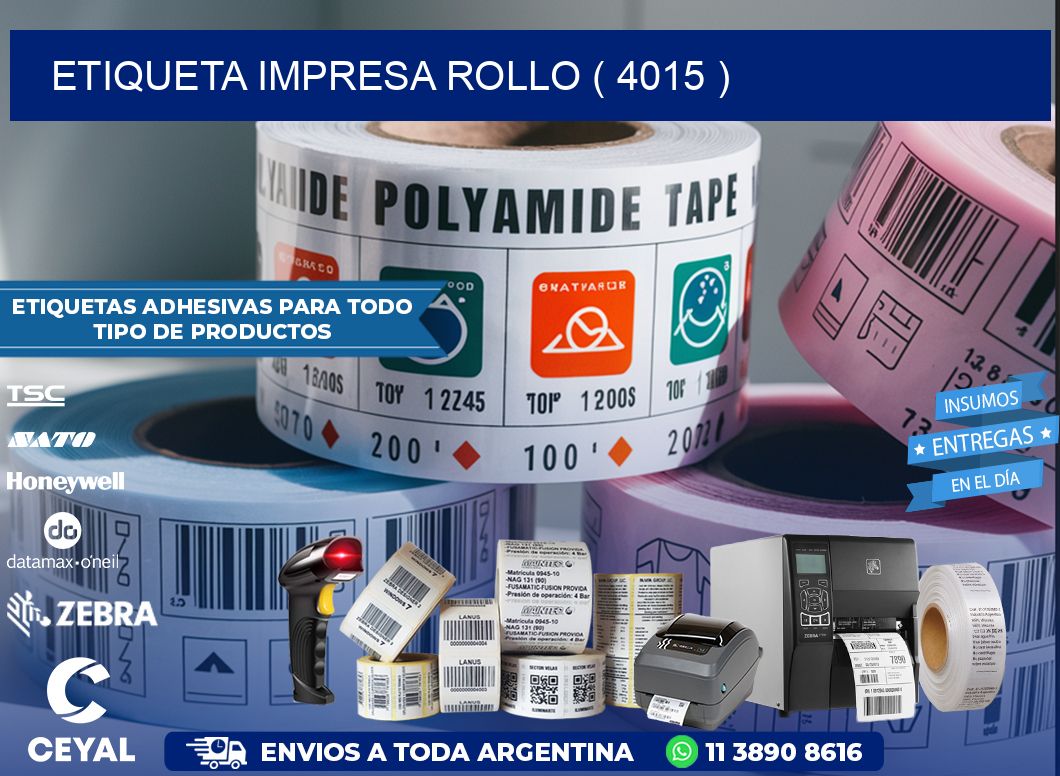 ETIQUETA IMPRESA ROLLO ( 4015 )