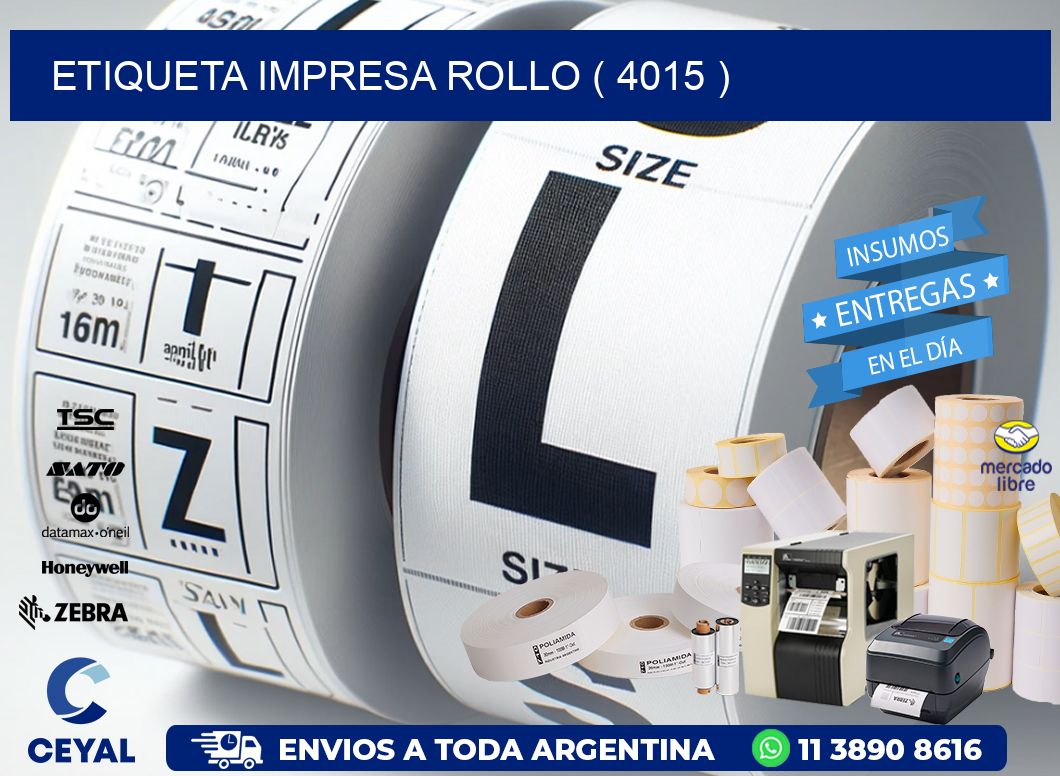 ETIQUETA IMPRESA ROLLO ( 4015 )
