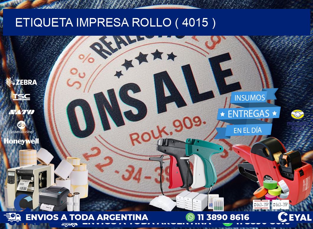 ETIQUETA IMPRESA ROLLO ( 4015 )