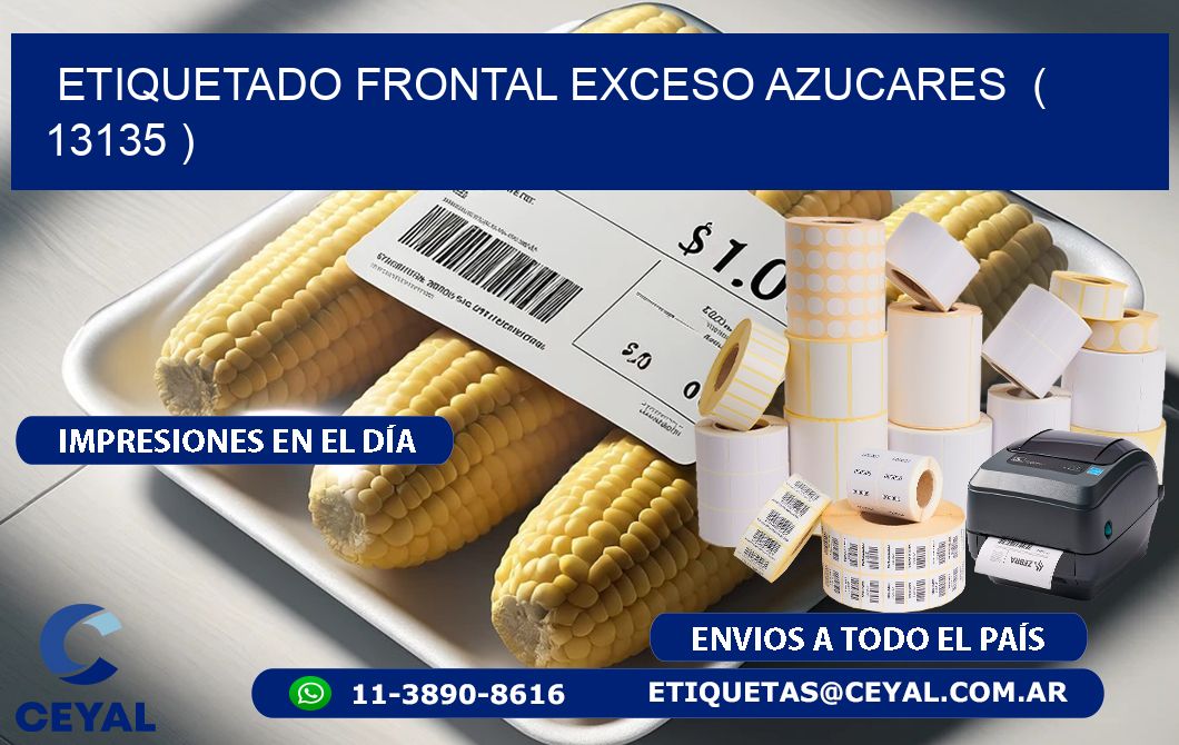 ETIQUETADO FRONTAL EXCESO AZUCARES  ( 13135 )