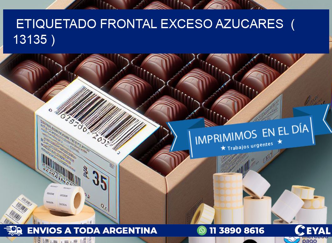 ETIQUETADO FRONTAL EXCESO AZUCARES ( 13135 )