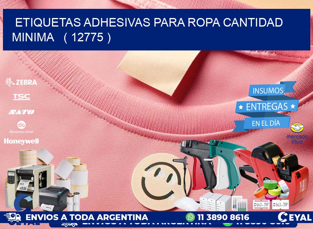 ETIQUETAS ADHESIVAS PARA ROPA CANTIDAD MINIMA   ( 12775 )