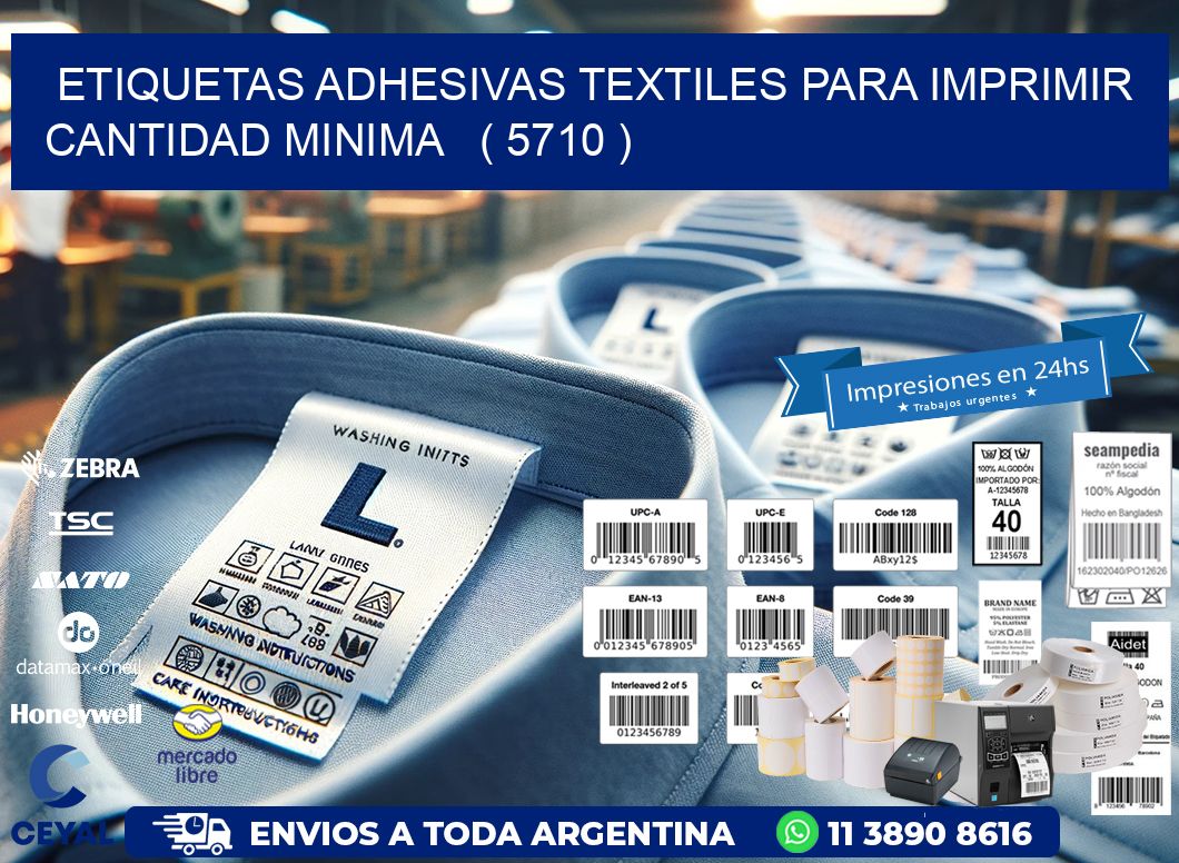 ETIQUETAS ADHESIVAS TEXTILES PARA IMPRIMIR CANTIDAD MINIMA ( 5710 )