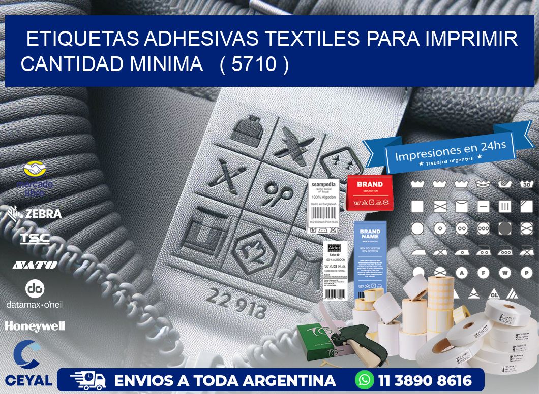 ETIQUETAS ADHESIVAS TEXTILES PARA IMPRIMIR CANTIDAD MINIMA ( 5710 )