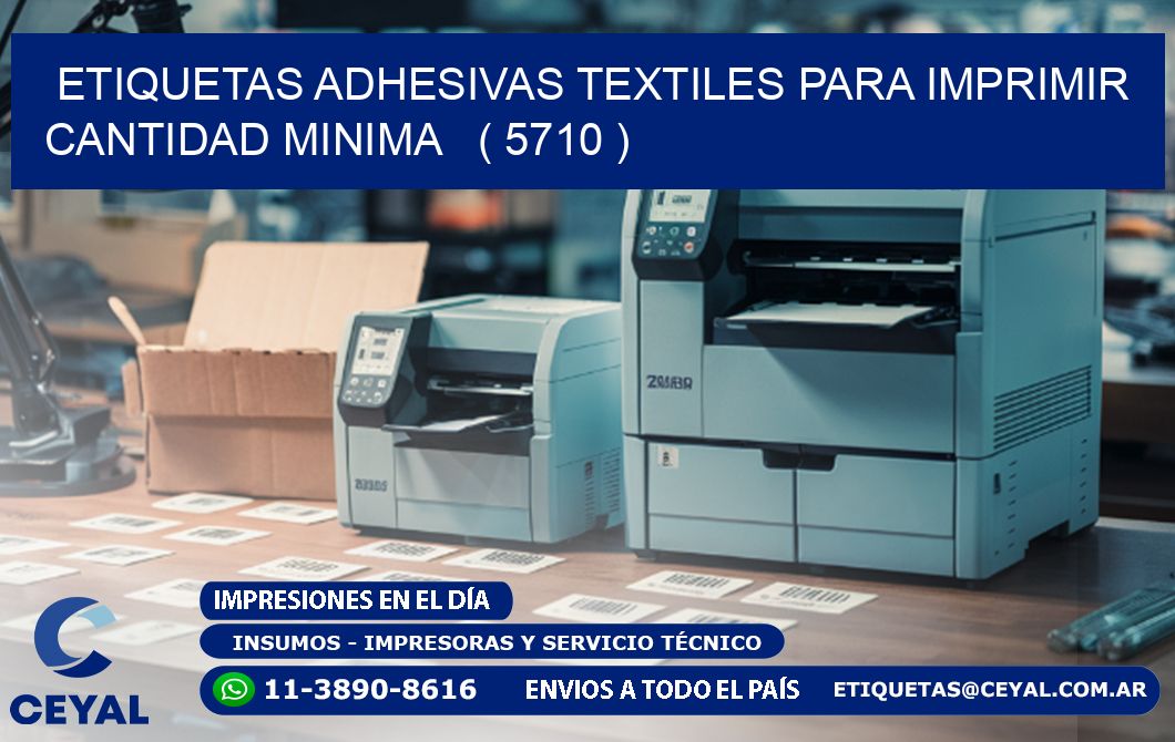 ETIQUETAS ADHESIVAS TEXTILES PARA IMPRIMIR CANTIDAD MINIMA ( 5710 )