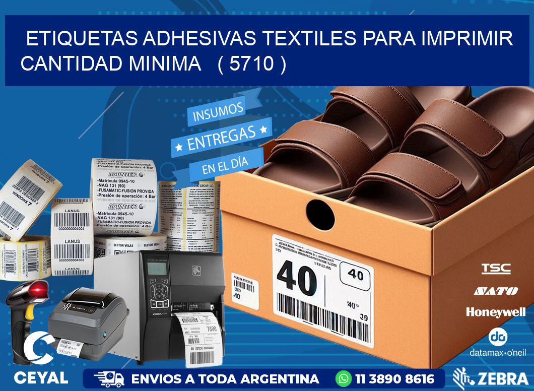 ETIQUETAS ADHESIVAS TEXTILES PARA IMPRIMIR CANTIDAD MINIMA ( 5710 )