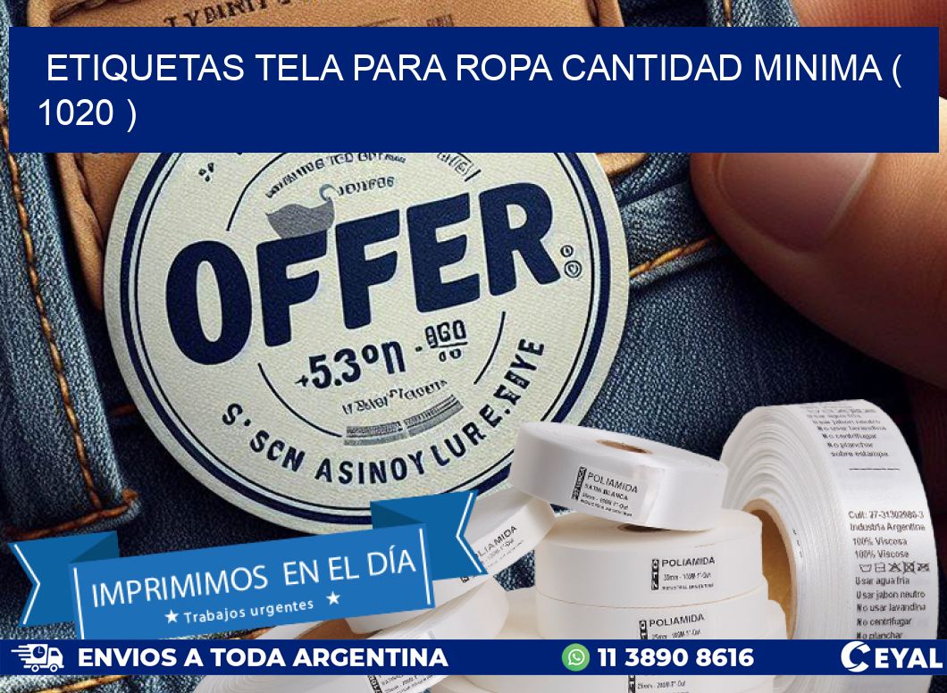 ETIQUETAS TELA PARA ROPA CANTIDAD MINIMA ( 1020 )