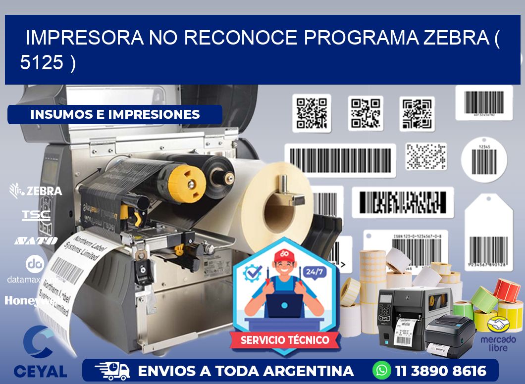 IMPRESORA NO RECONOCE PROGRAMA ZEBRA ( 5125 )