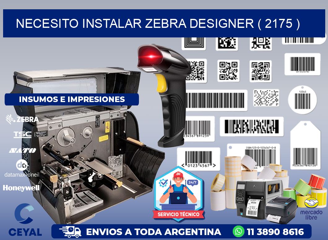 NECESITO INSTALAR ZEBRA DESIGNER ( 2175 )