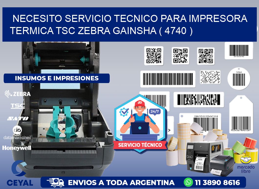 NECESITO SERVICIO TECNICO PARA IMPRESORA TERMICA TSC ZEBRA GAINSHA ( 4740 )