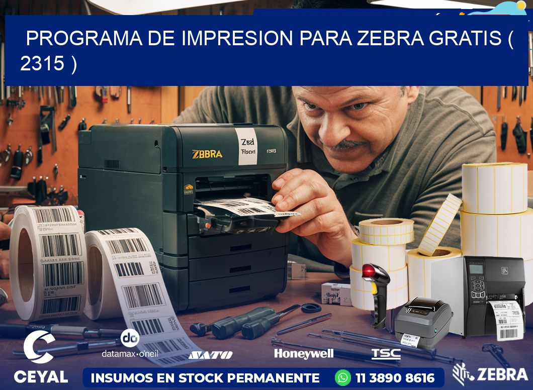 PROGRAMA DE IMPRESION PARA ZEBRA GRATIS ( 2315 )