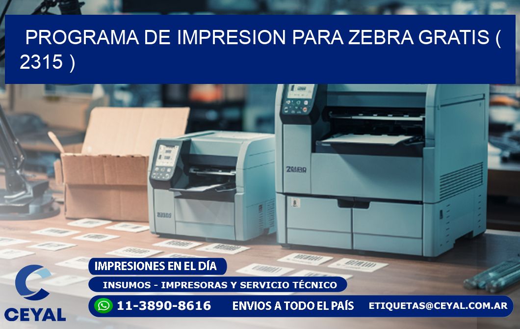 PROGRAMA DE IMPRESION PARA ZEBRA GRATIS ( 2315 )