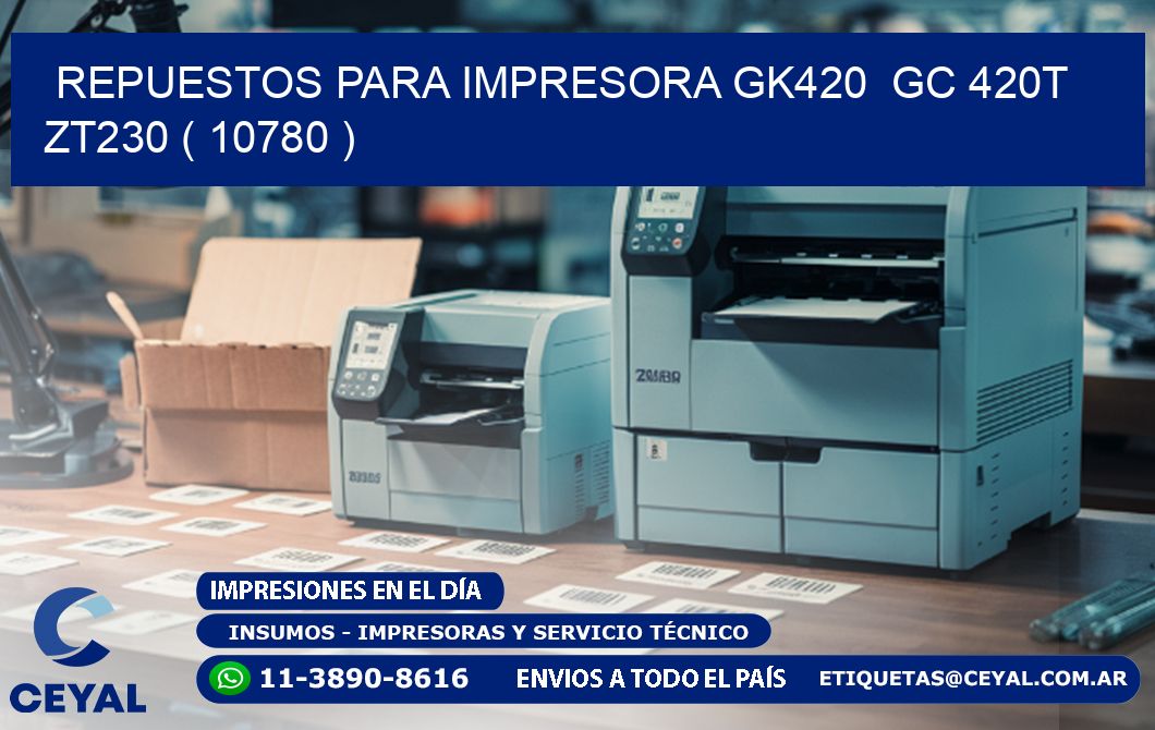 REPUESTOS PARA IMPRESORA GK420 GC 420T ZT230 ( 10780 )