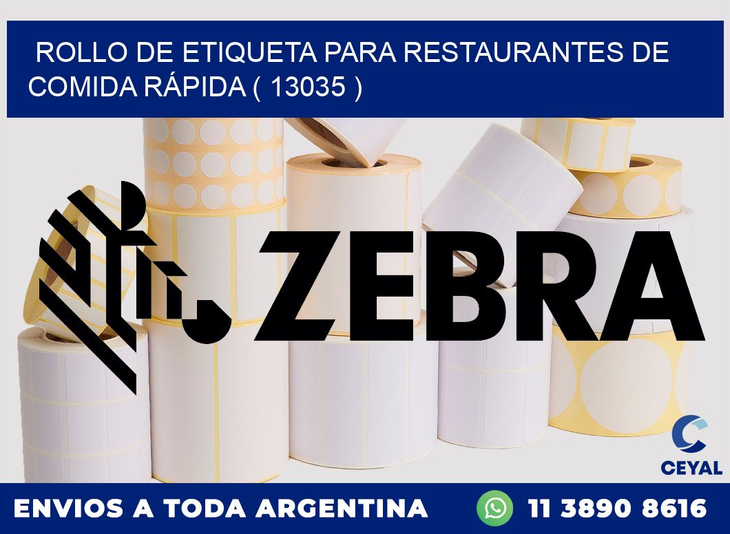 ROLLO DE ETIQUETA PARA RESTAURANTES DE COMIDA RÁPIDA ( 13035 )