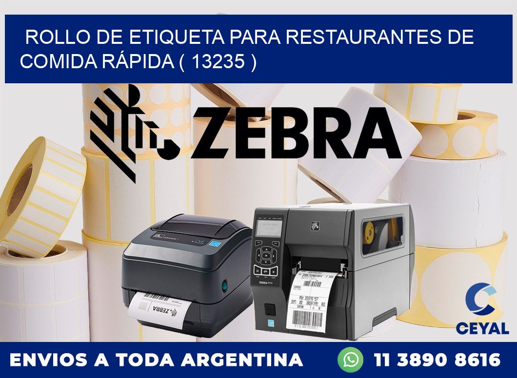 ROLLO DE ETIQUETA PARA RESTAURANTES DE COMIDA RÁPIDA ( 13235 )