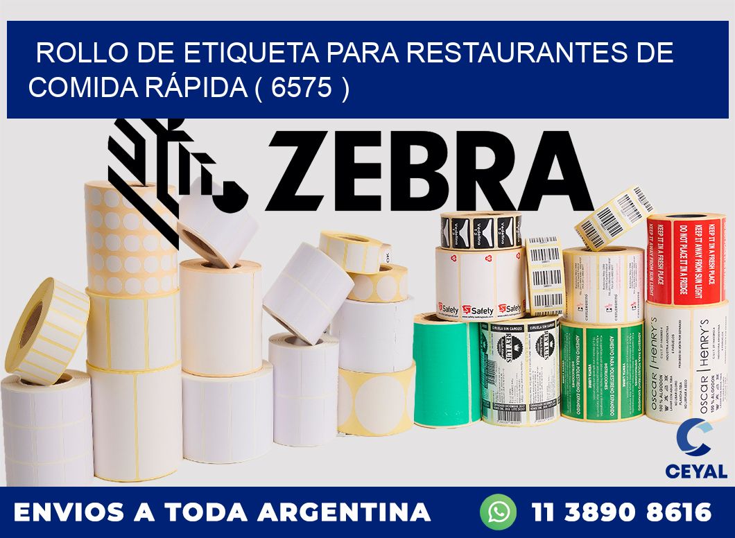 ROLLO DE ETIQUETA PARA RESTAURANTES DE COMIDA RÁPIDA ( 6575 )