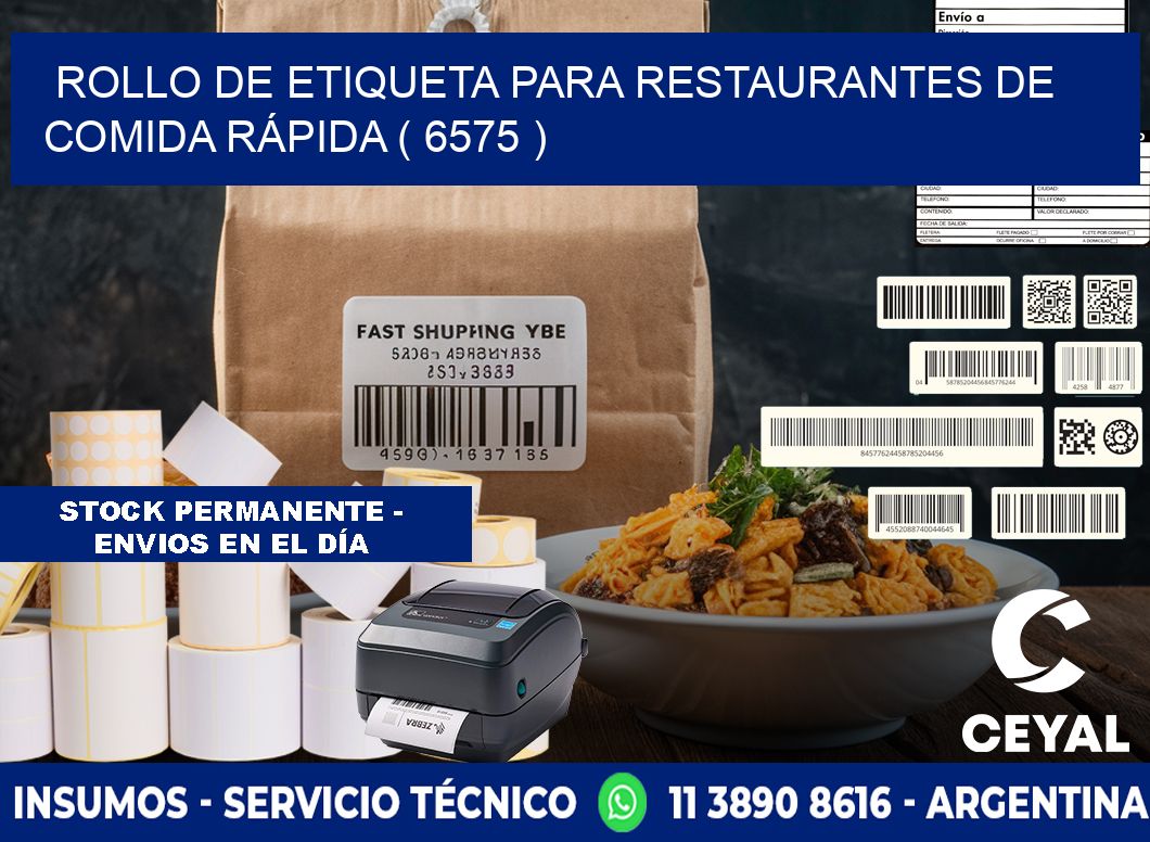 ROLLO DE ETIQUETA PARA RESTAURANTES DE COMIDA RÁPIDA ( 6575 )